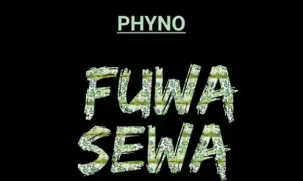 Phyno - Fuwa Sewa